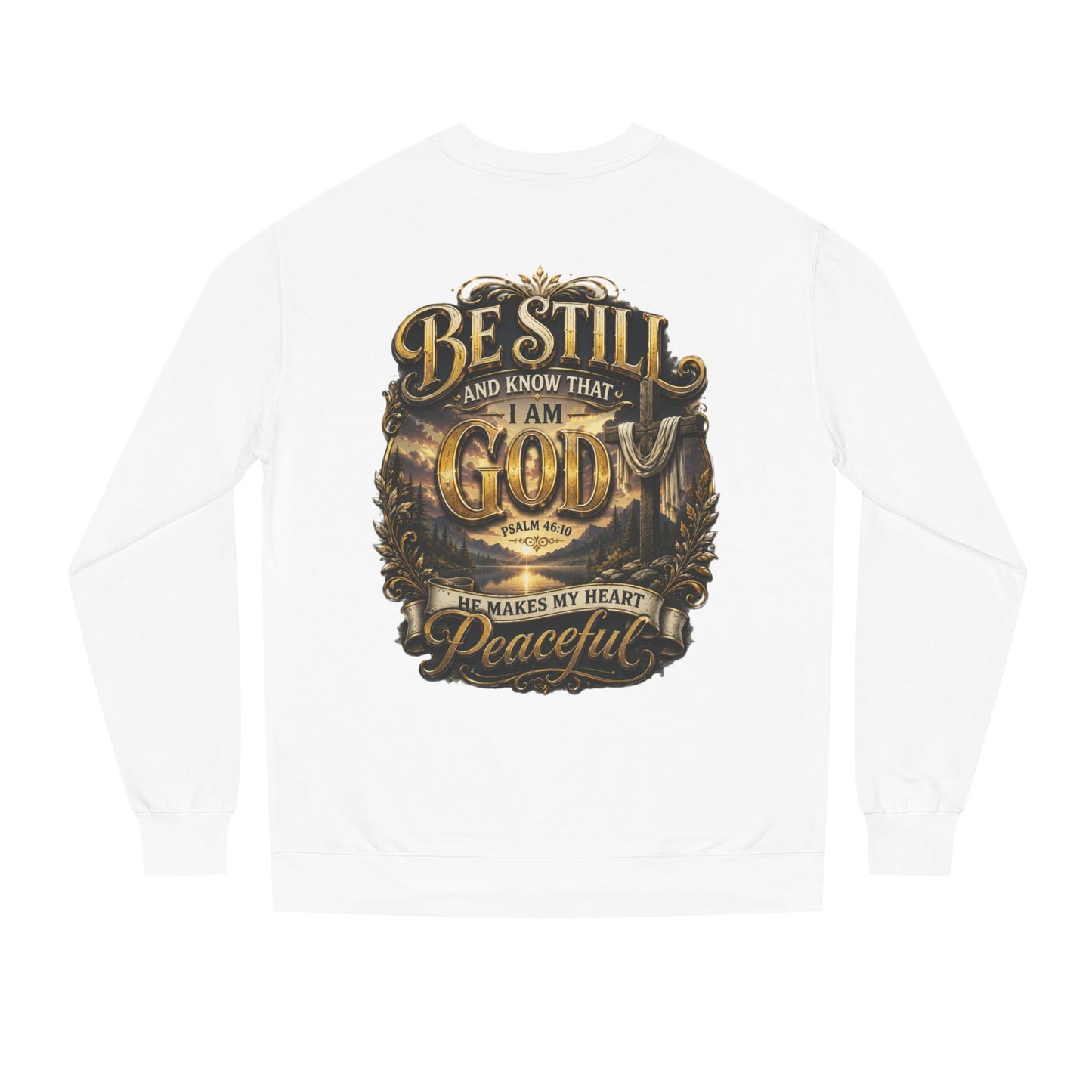 Religious Crewneck Sweatshirt — "Be Still and Know That I Am God" Peaceful Faith Design