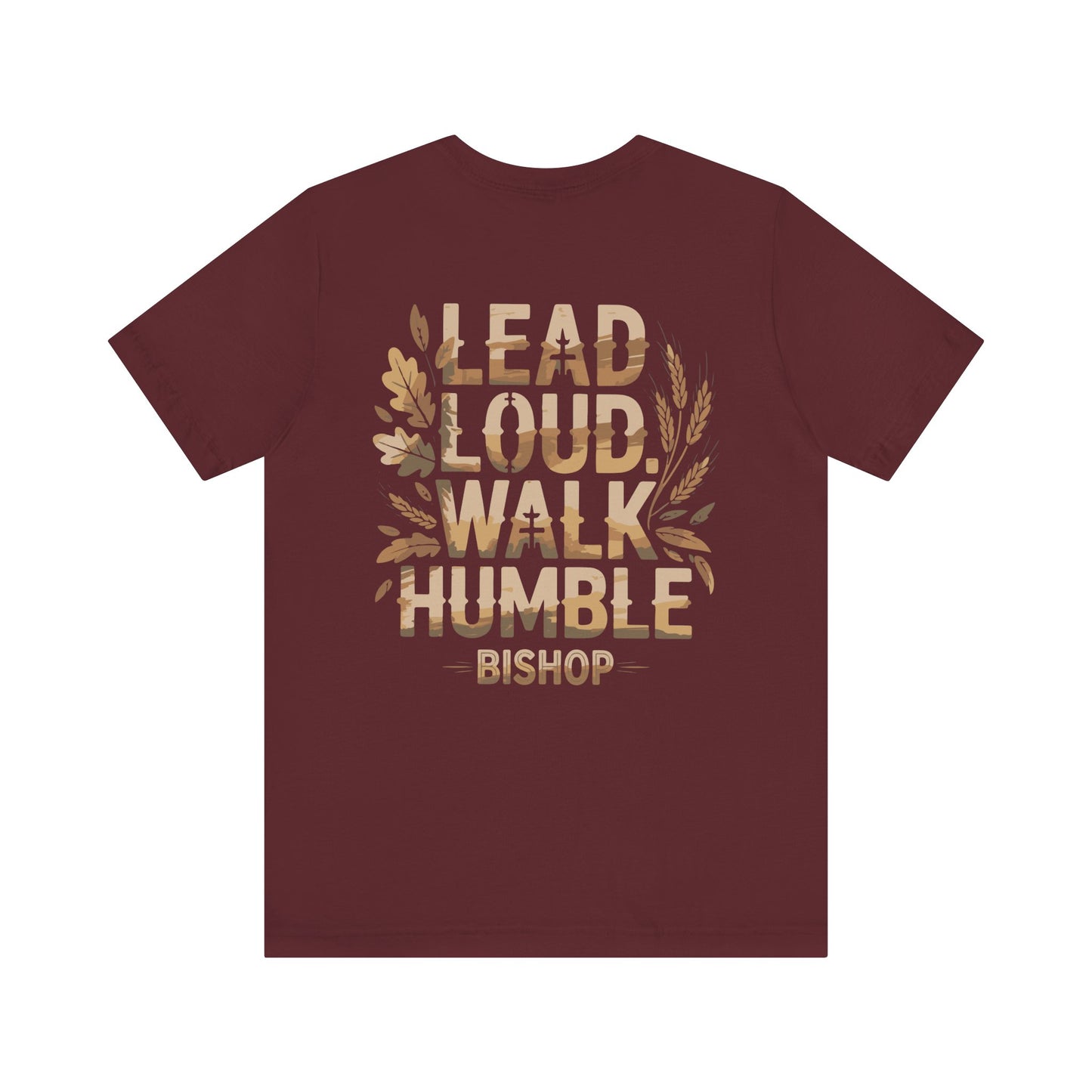 Lead Loud Walk Humble Tee — Inspirational Christian Faith Shirt (Bishop)