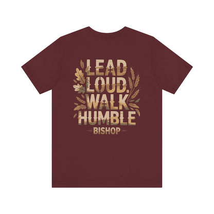 Lead Loud Walk Humble Tee — Inspirational Christian Faith Shirt (Bishop)