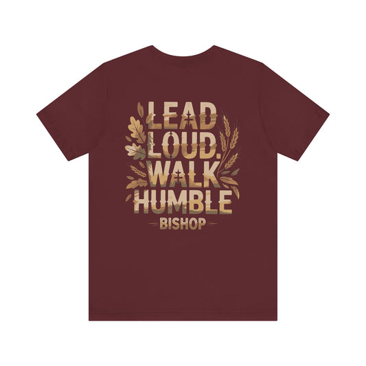 Lead Loud Walk Humble Tee — Inspirational Christian Faith Shirt (Bishop)