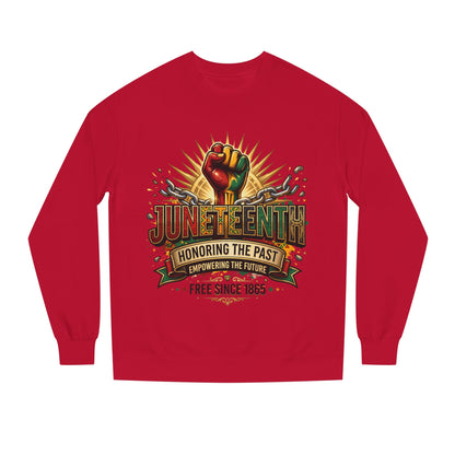 Juneteenth Sweatshirt — "Honoring the Past, Empowering the Future" Crewneck