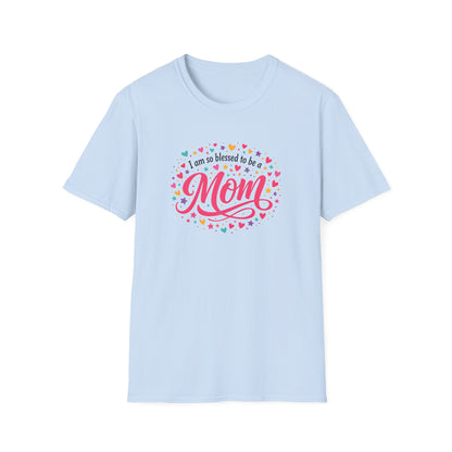 I Am So Blessed To Be A Mom T-Shirt