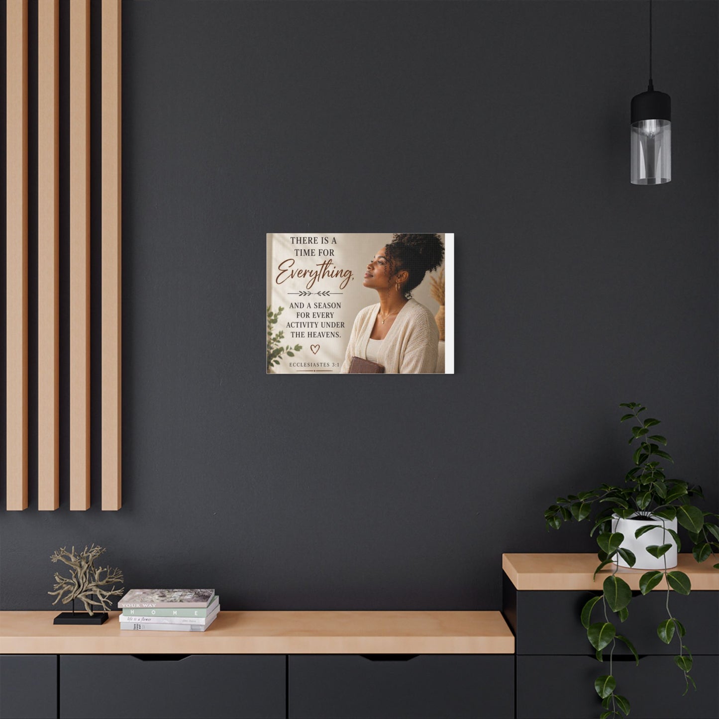Satin Canvas Wall Art - "There Is a Time For Everything" Ecclesiastes 3:1 Inspirational Christian Decor