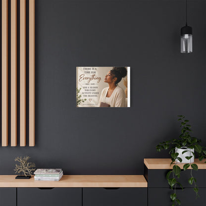 Satin Canvas Wall Art - "There Is a Time For Everything" Ecclesiastes 3:1 Inspirational Christian Decor