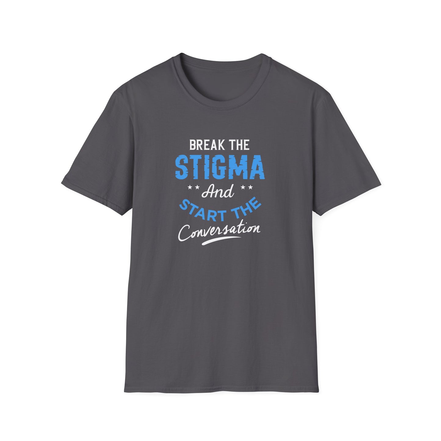 Break the Stigma T-Shirt — "Break the Stigma and Start the Conversation" Mental Health Awareness Tee