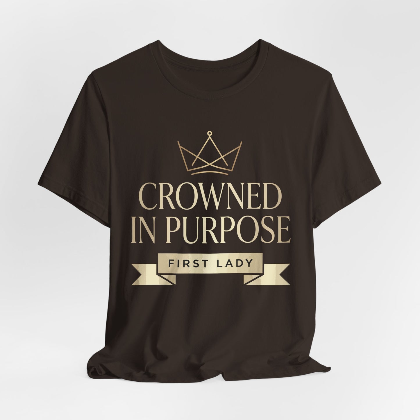 Crowned in Purpose First Lady T-Shirt