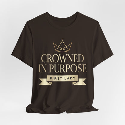 Crowned in Purpose First Lady T-Shirt