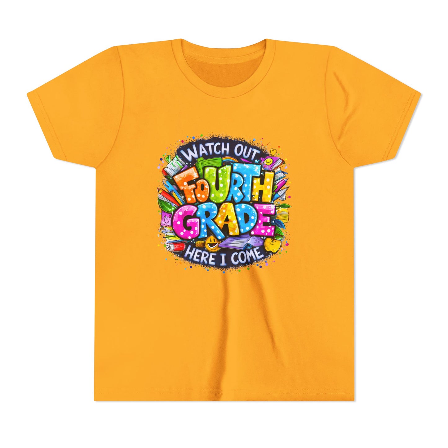 Fourth Grade T-Shirt — "Watch Out Fourth Grade Here I Come" Colorful Kids Back-to-School Tee
