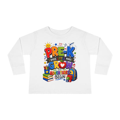 Pre-K Toddler Long Sleeve Tee – "Where Little Minds Grow and Adventures Begin" Back-to-School Shirt
