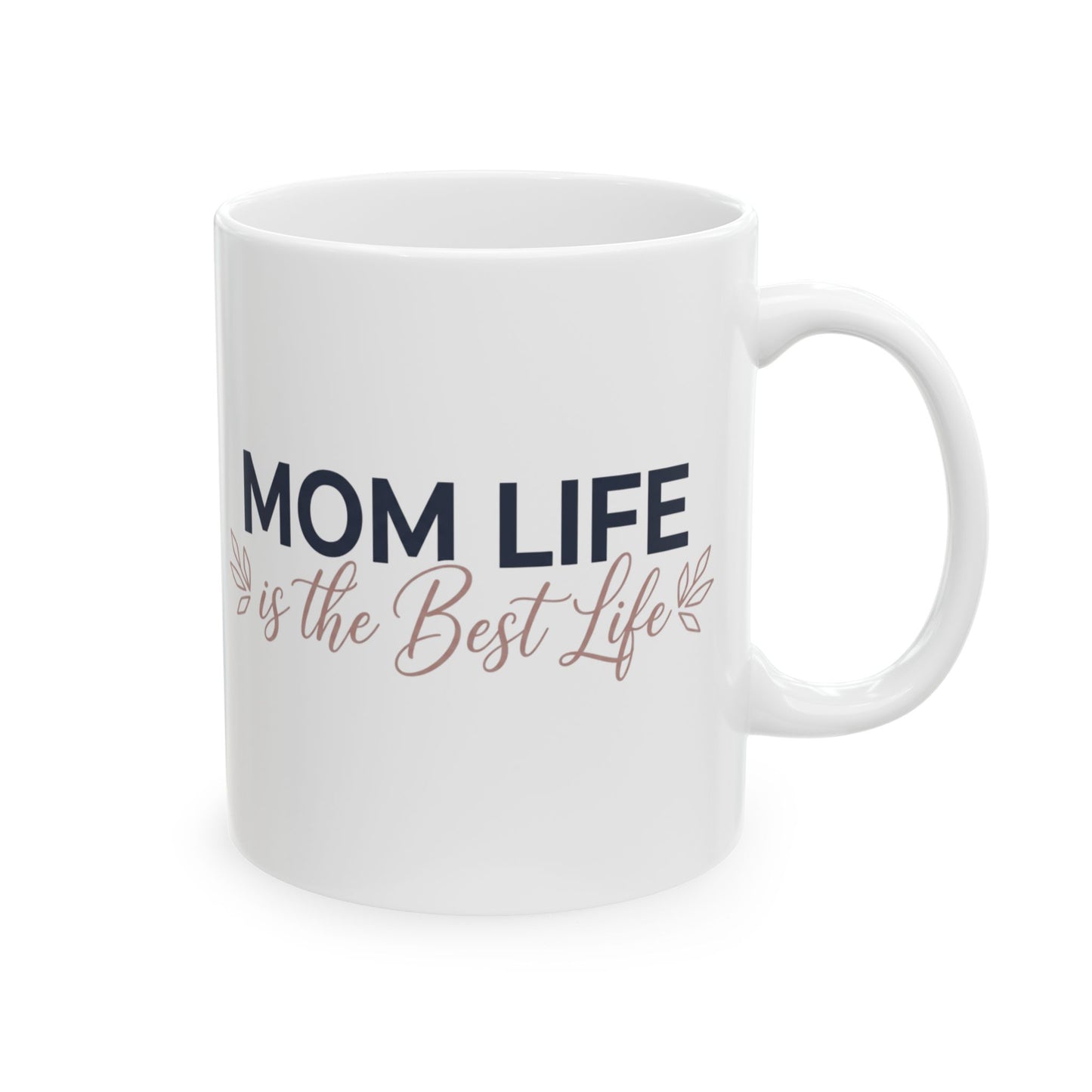 “Mom Life is the Best Life” Mug