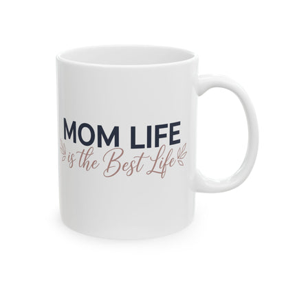 “Mom Life is the Best Life” Mug