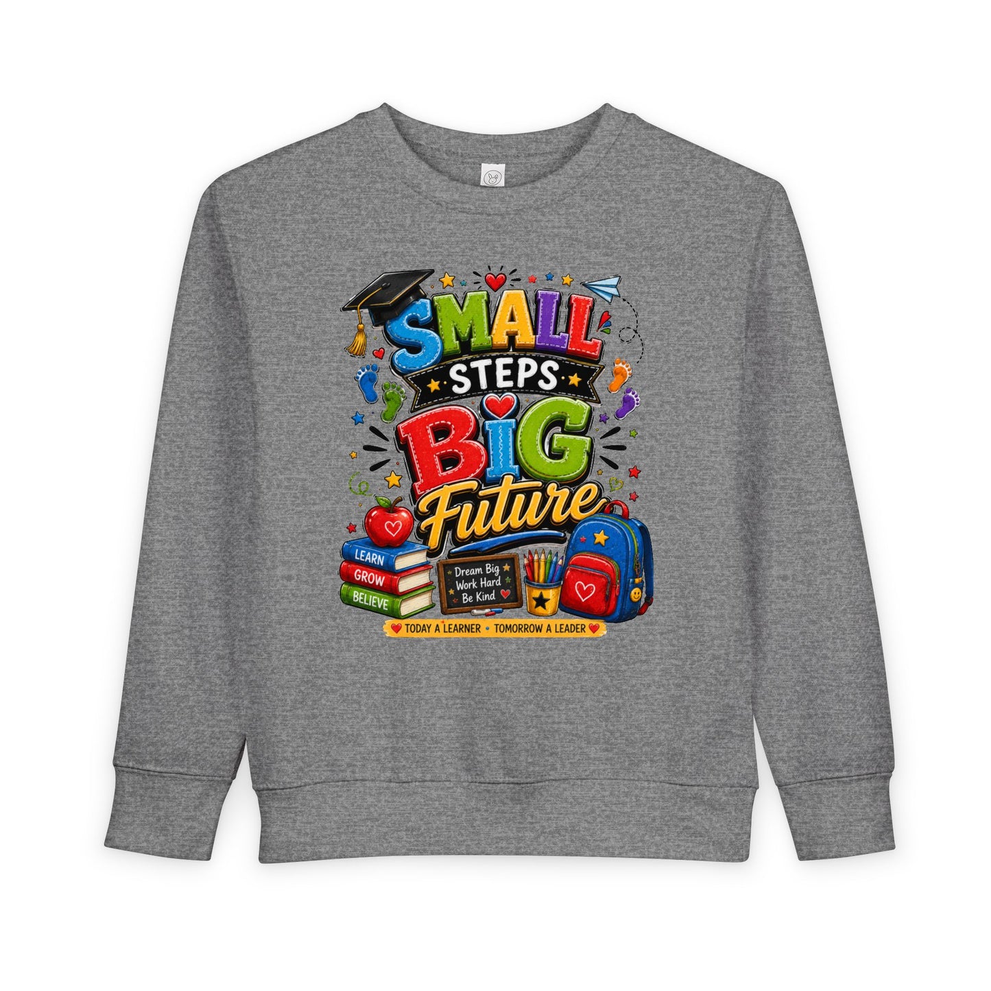 Toddler Sweatshirt - "Small Steps Big Future" Back-to-School Kids Crewneck