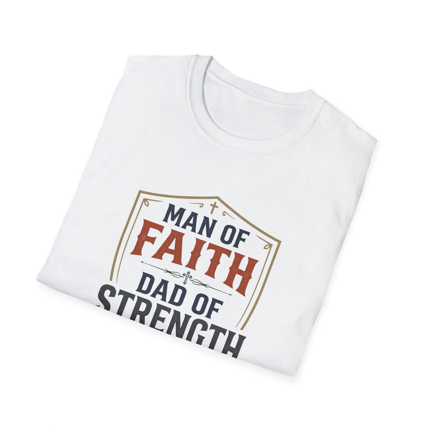 Man of Faith Dad of Strength T-Shirt