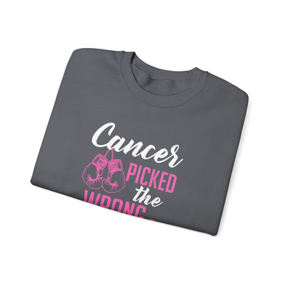 Cancer Picked the Wrong Person Sweatshirt