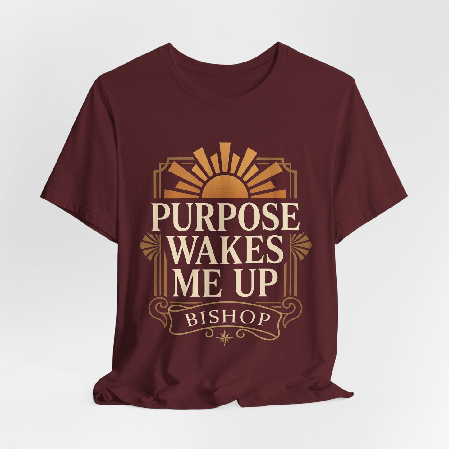 Purpose Wakes Me Up Tee — Inspirational Bishop Shirt