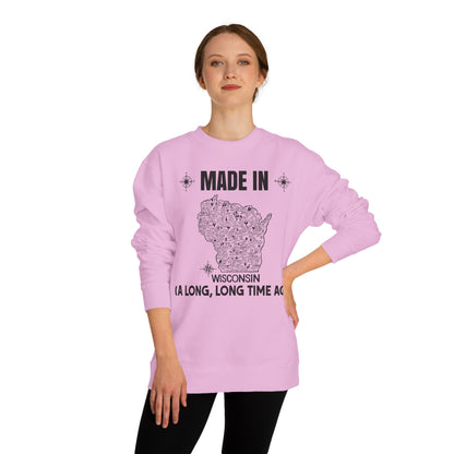 Made In Wisconsin Crewneck Sweatshirt — 'Made in Wisconsin (A Long, Long Time Ago)' State Map Pullover