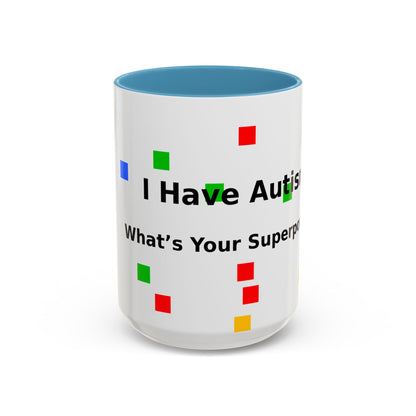 Autism Awareness Coffee Mug - "I Have Autism, What's Your Superpower?" Accent Mug