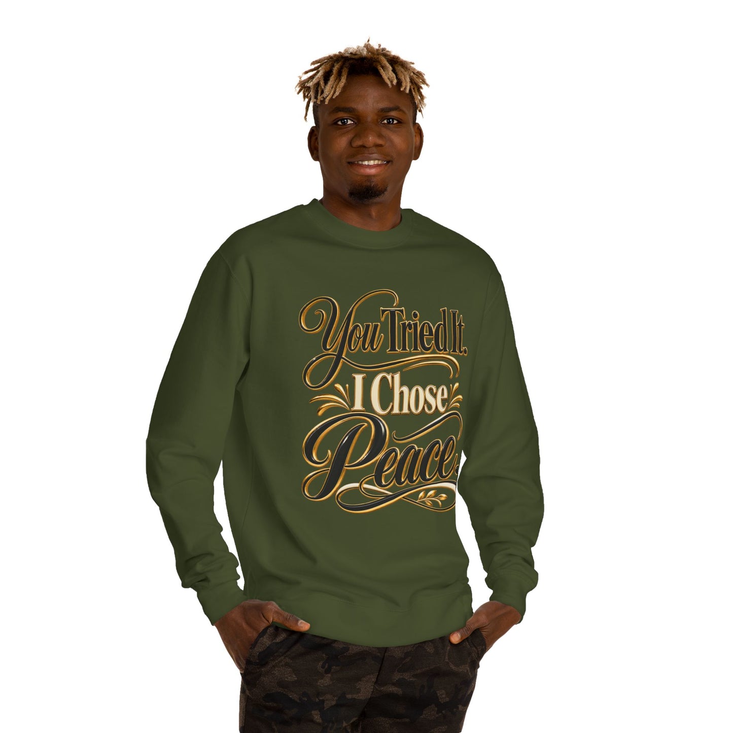 Sweatshirt — "You Tried It, I Chose Peace" Inspirational Crewneck