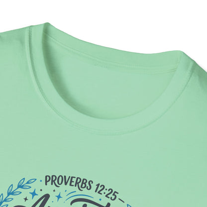 Proverbs 12:25 Anxiety Weighs Down the Heart, But a Kind Word Cheers It Up T-Shirt