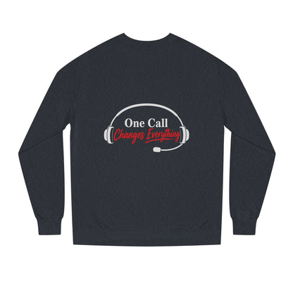 One Call Changes Everything Sweatshirt