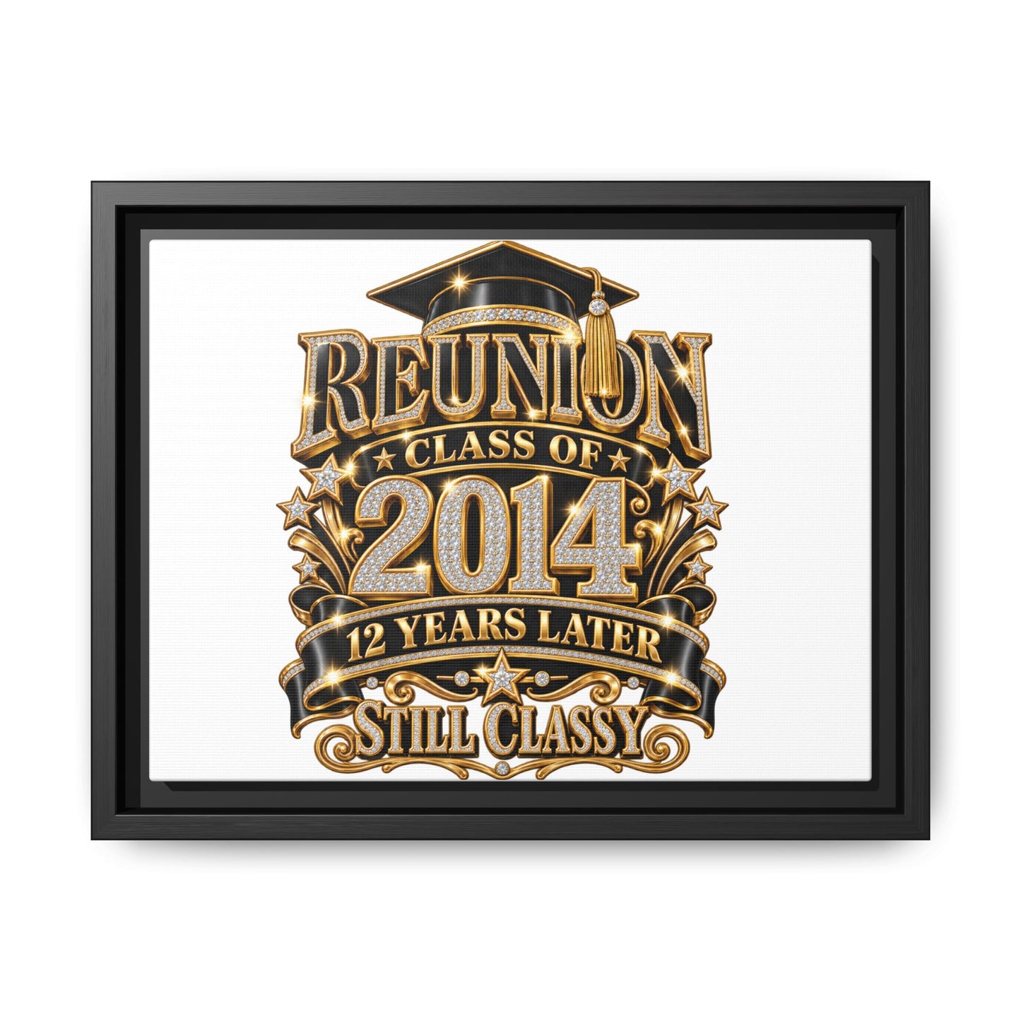 Framed Canvas Print — "Reunion Class of 2014: 12 Years Later — Still Classy"