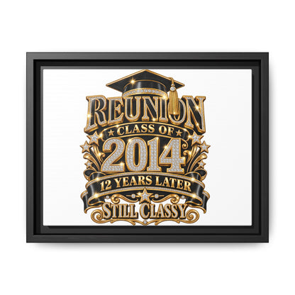 Framed Canvas Print — "Reunion Class of 2014: 12 Years Later — Still Classy"