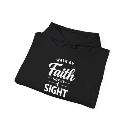 "Walk by Faith Not by Sight" Hoodie