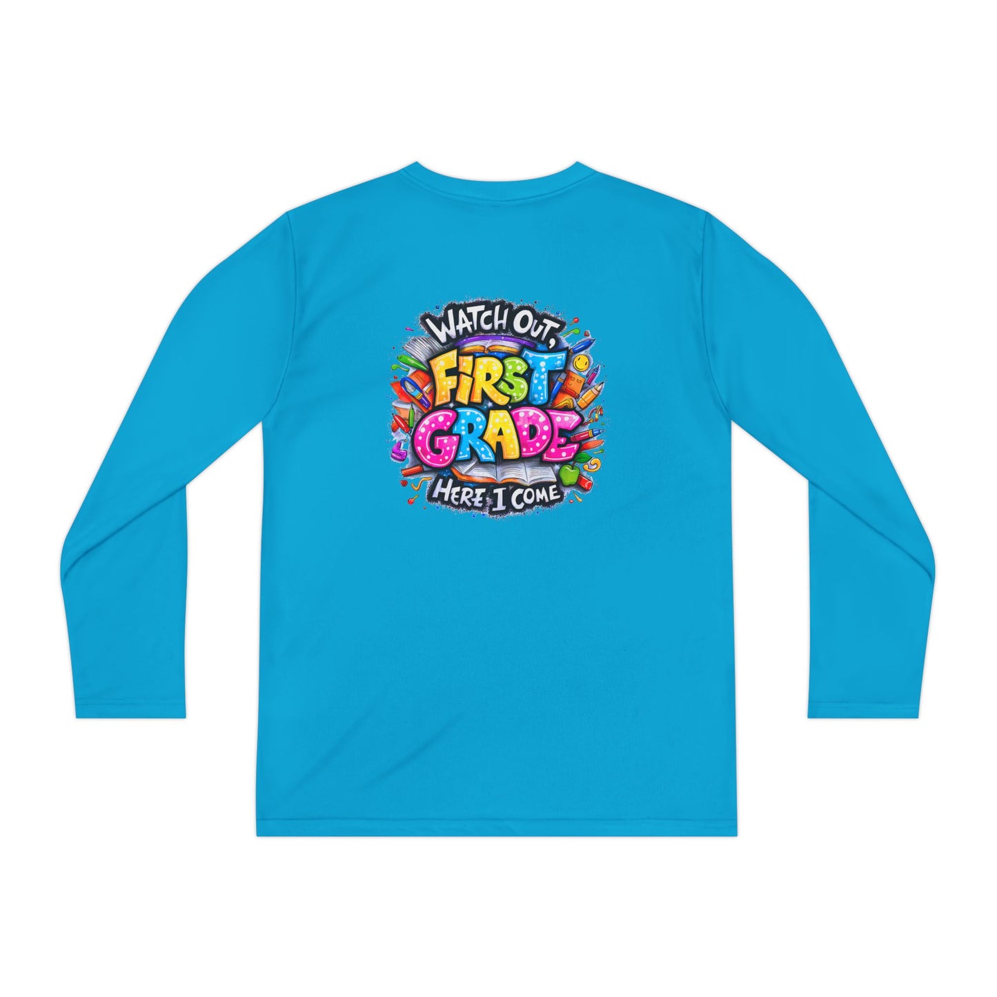 First Grade Kids Long Sleeve Tee — "Watch Out! First Grade Here I Come" Back-to-School Shirt