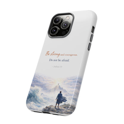 Inspirational 'Be Strong and Courageous' Phone Case — Joshua 1:9 Christian Protective Tough Case