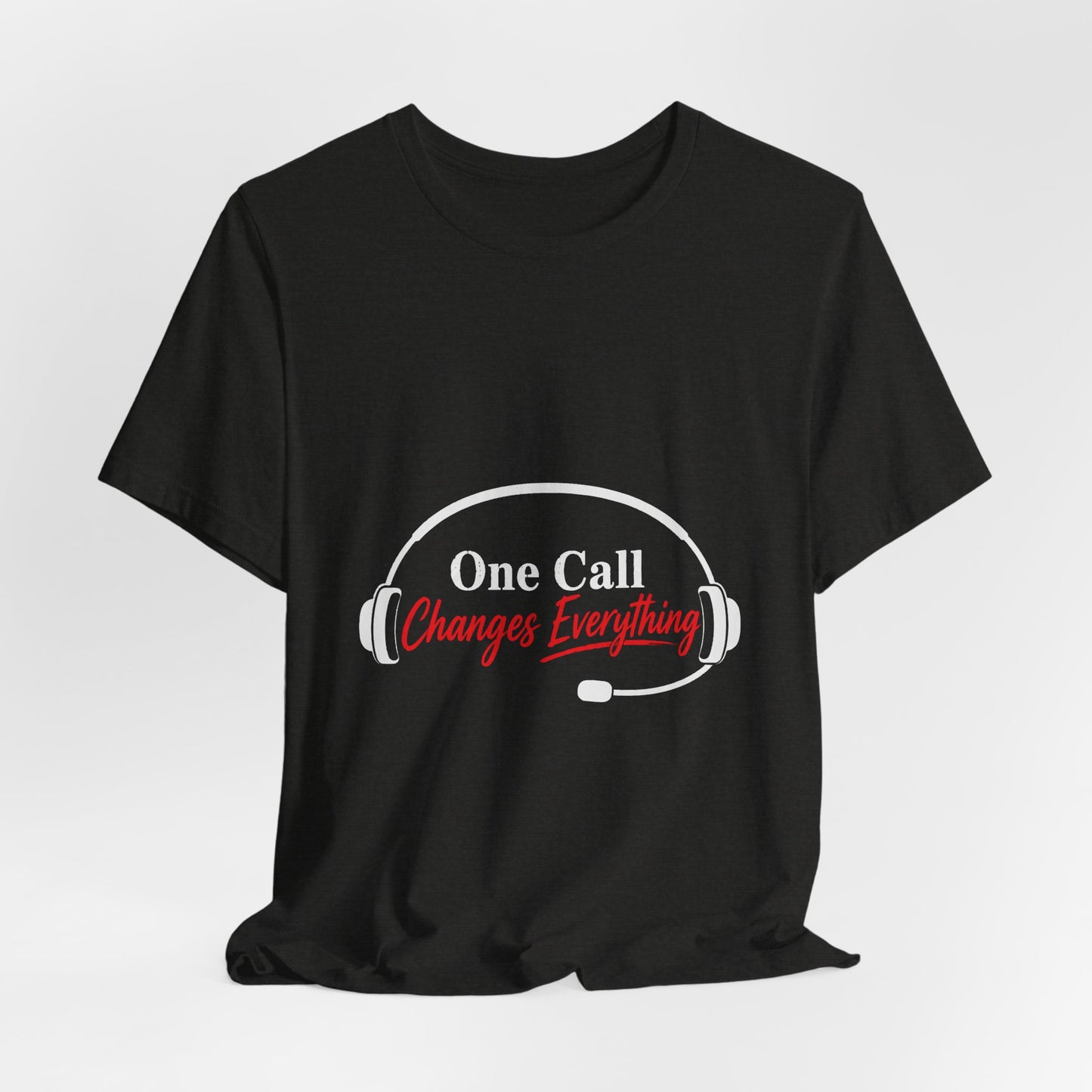 One Call Changes Everything Headset Tee — Dispatcher & Emergency Responder Shirt