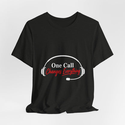 One Call Changes Everything Headset Tee — Dispatcher & Emergency Responder Shirt