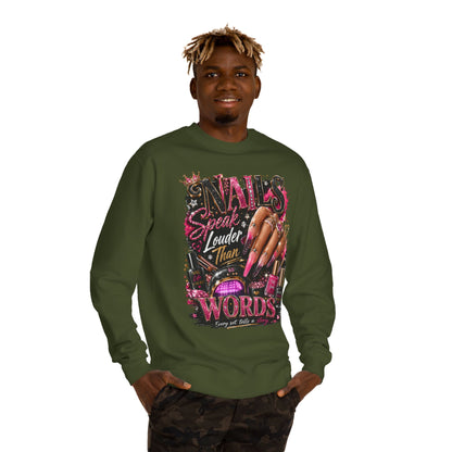 Sweatshirt - "Nails Speak Louder Than Words" Graphic Crewneck for Nail Techs & Beauty Lovers