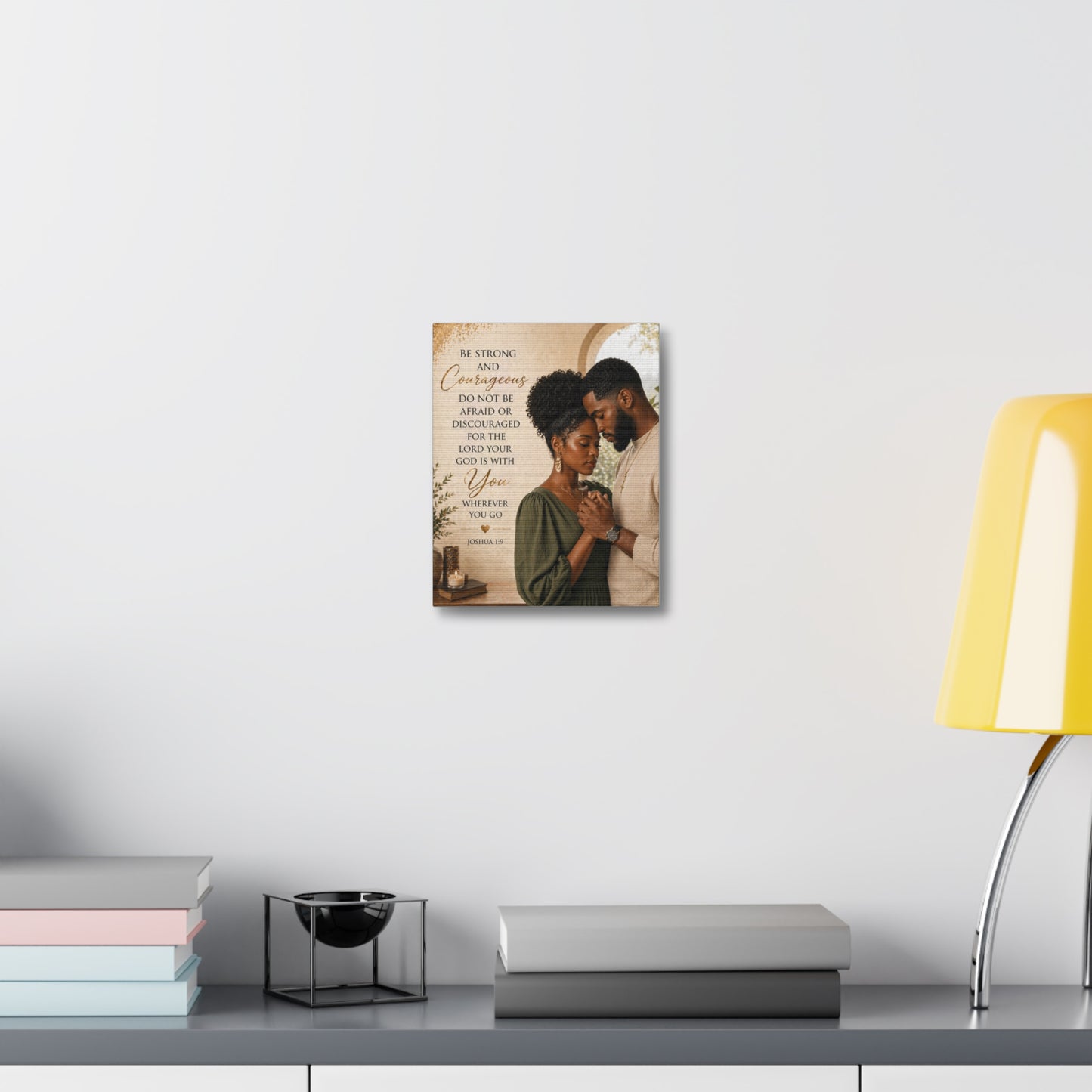 Stretched Canvas - "Be Strong and Courageous" Scripture Wall Art (Joshua 1:9)