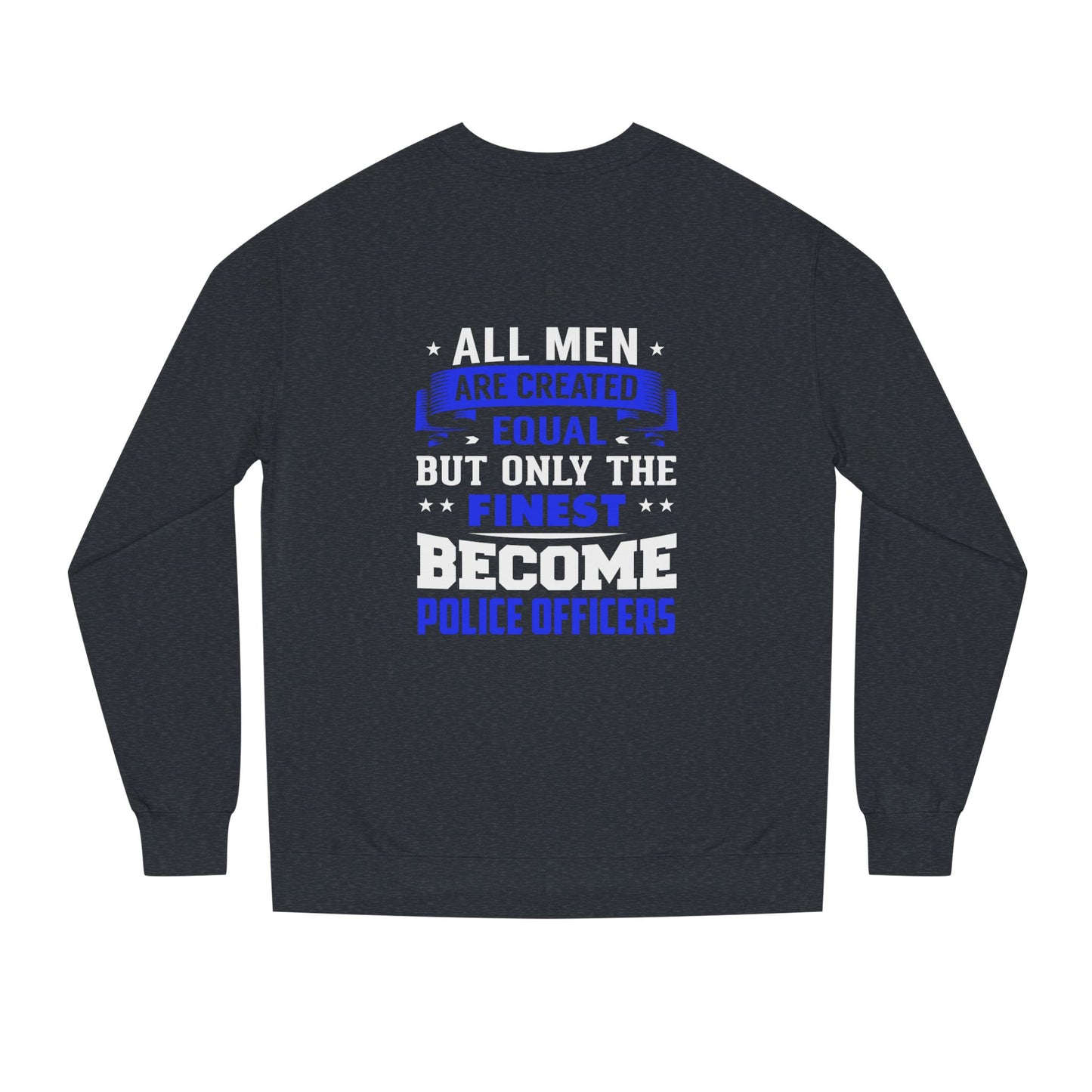 Finest Become Police Officers Sweatshirt