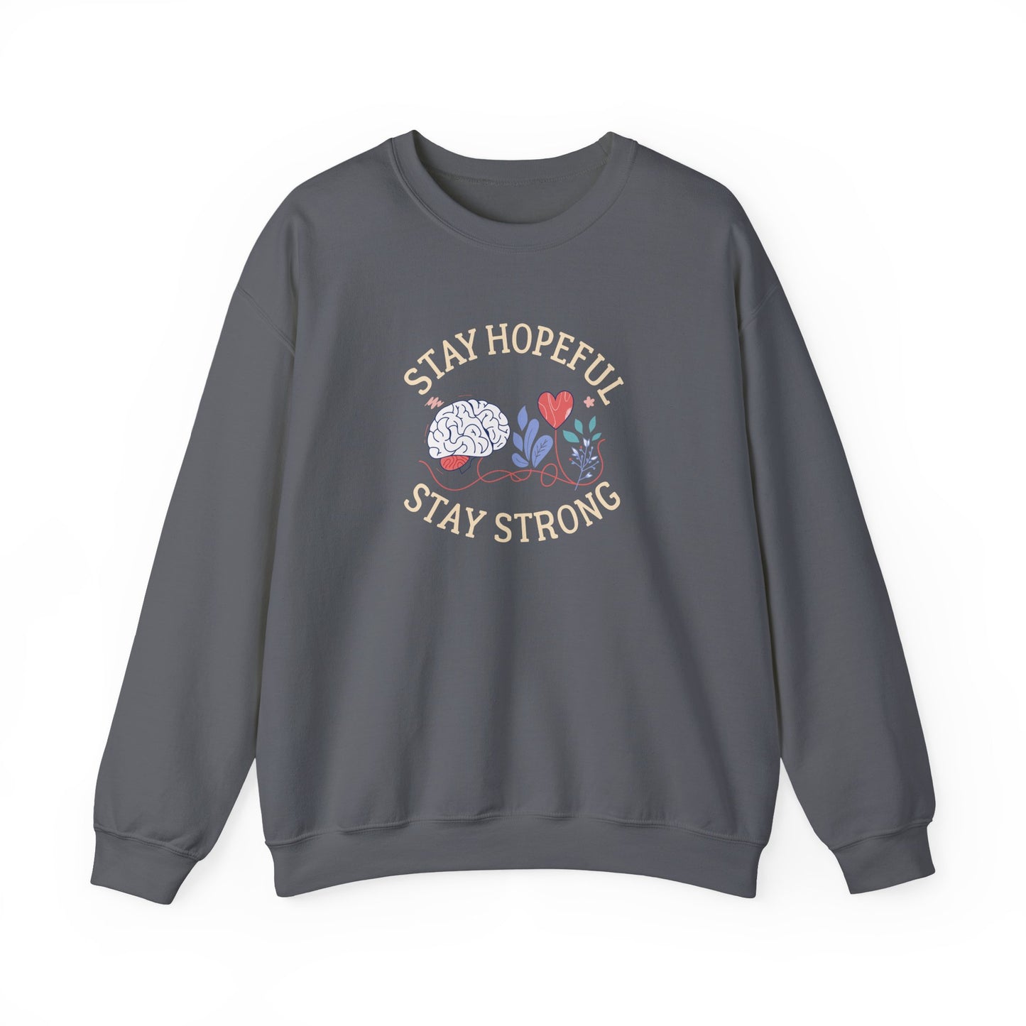 Stay Hopeful Stay Strong Sweatshirt