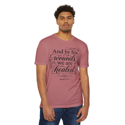 Christian Scripture T-Shirt — "And by his wounds we are healed" (Isaiah 53:5)