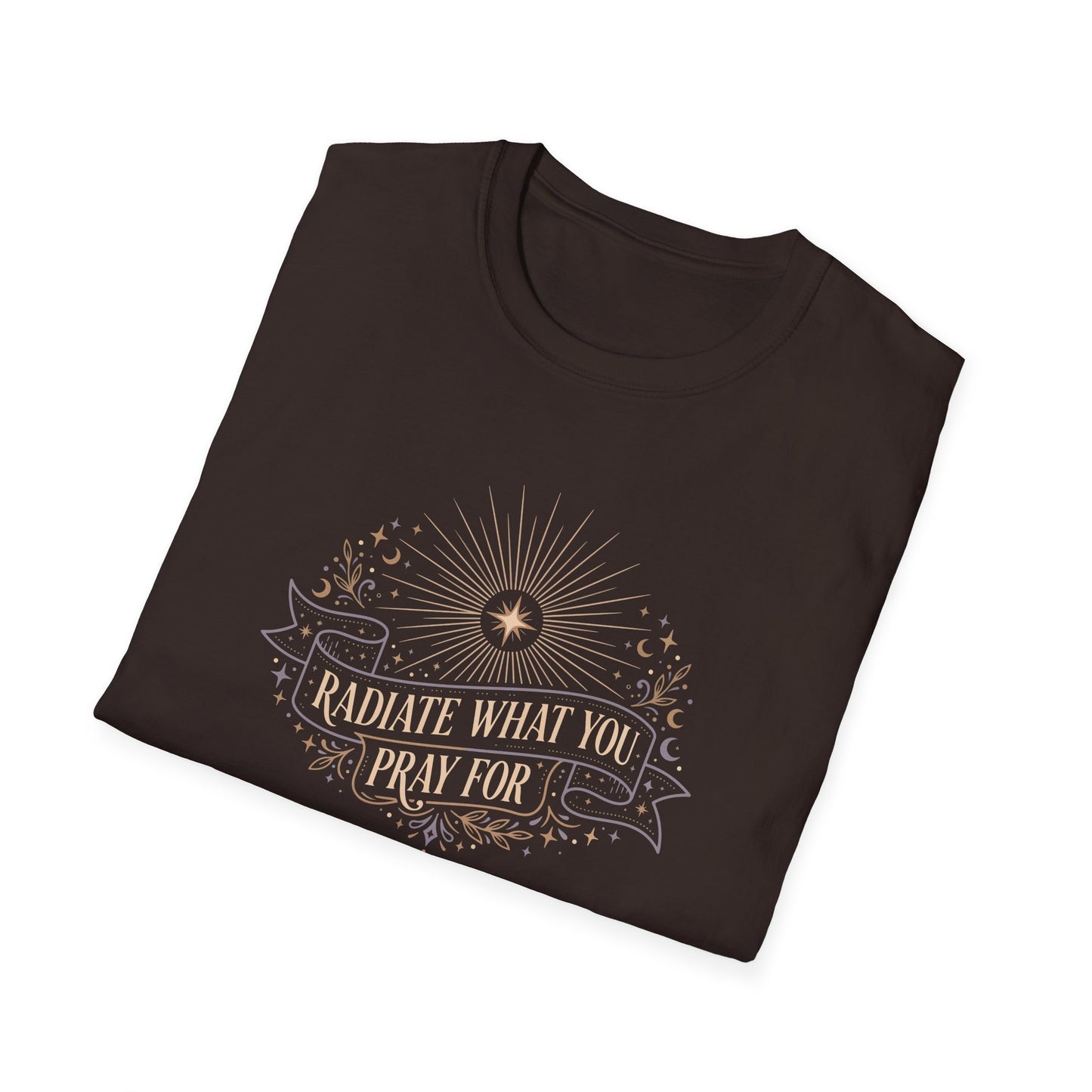 Radiate What You Pray For T-shirt