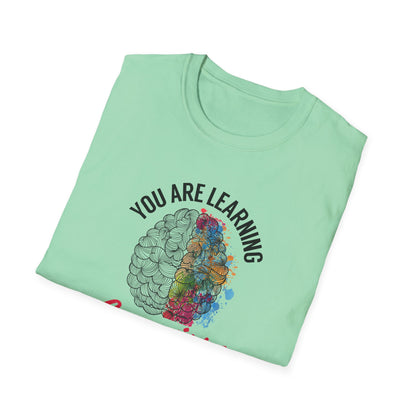 "You Are Learning, Growing, Evolving" T-Shirt