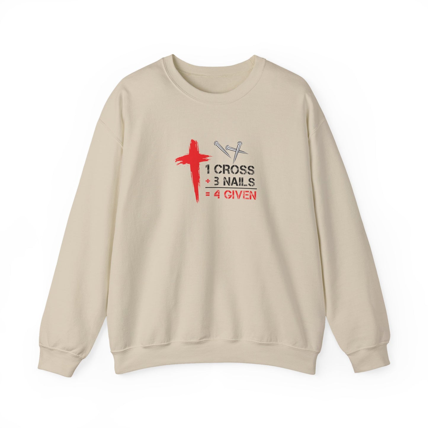 1 Cross + 3 Nails = 4 Given  Sweatshirt