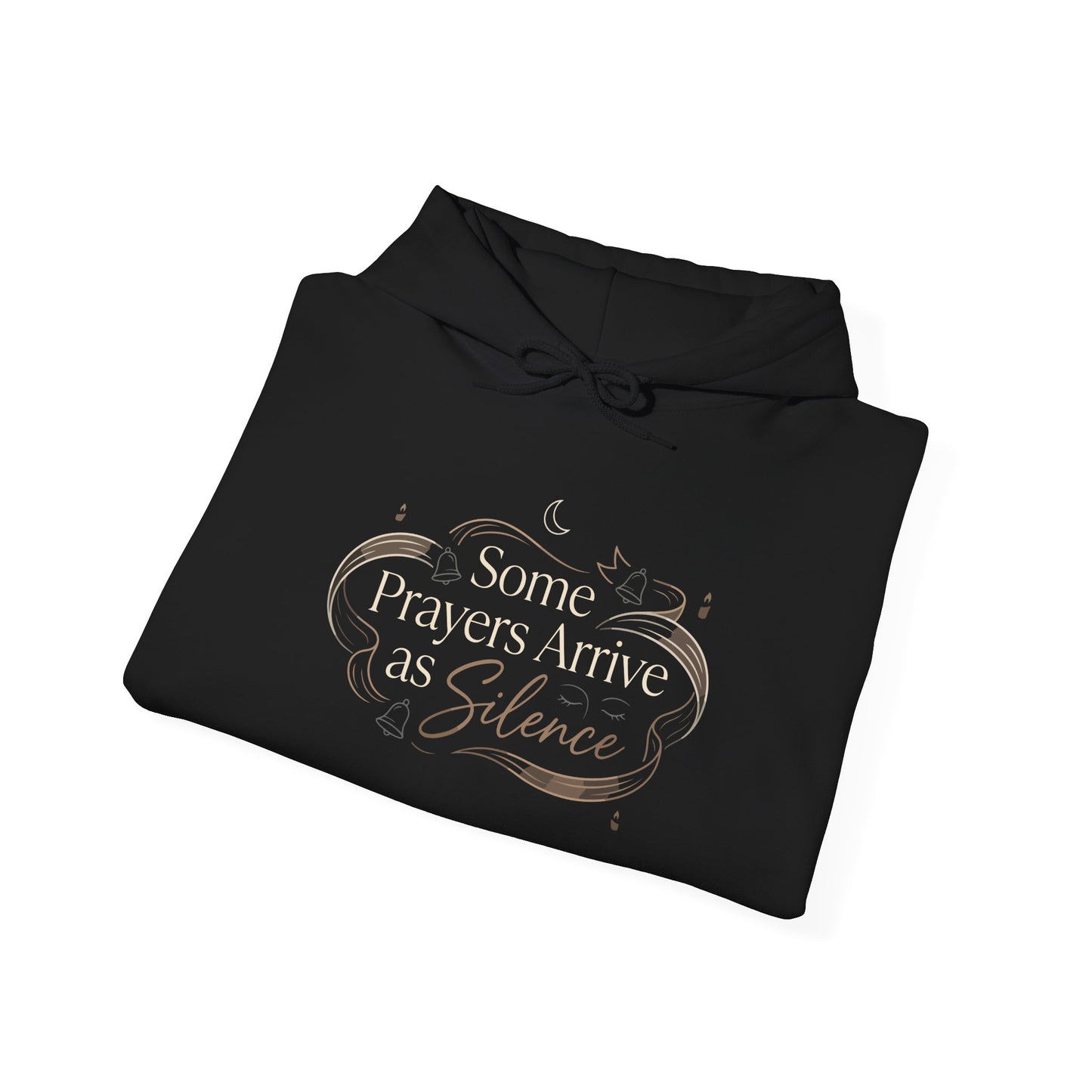 Some Prayers Arrive as Silence  Hoodie