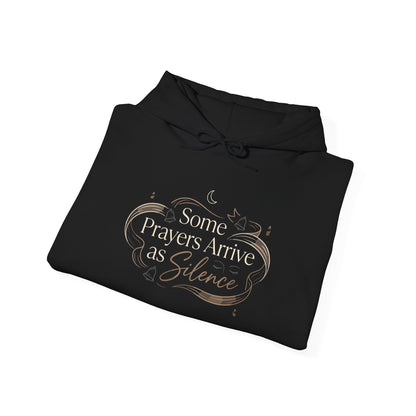 Some Prayers Arrive as Silence  Hoodie