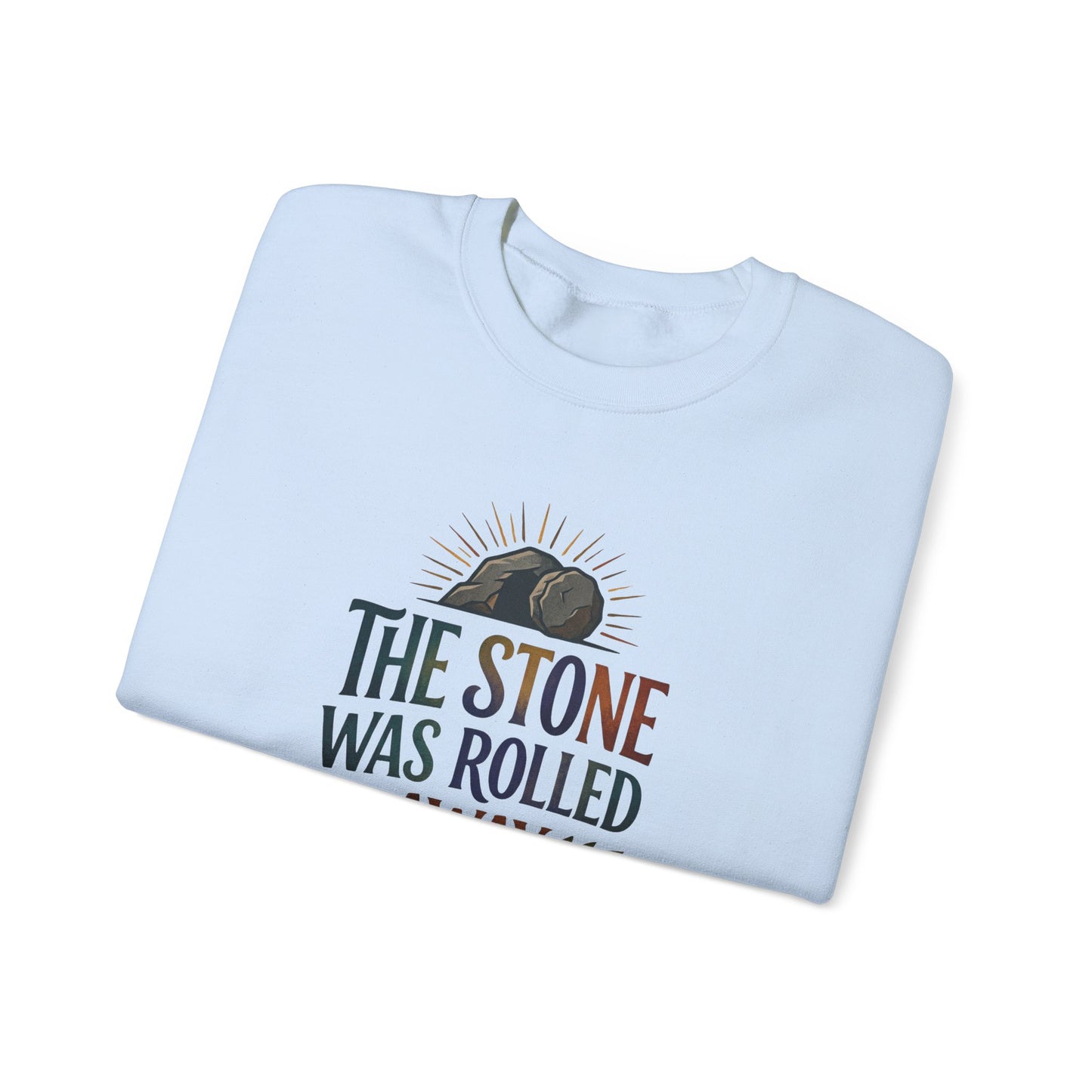 "The Stone Was Rolled Away" Crewneck Sweatshirt