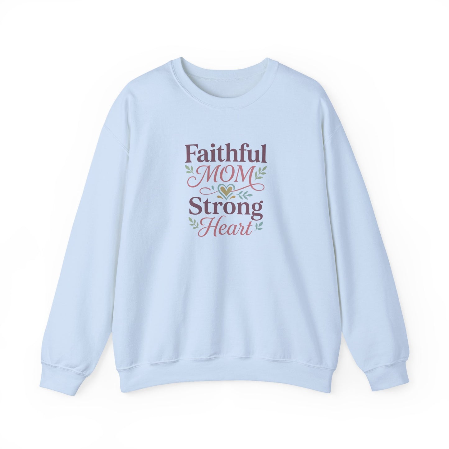 Faithful Mom Strong Heart Sweatshirt