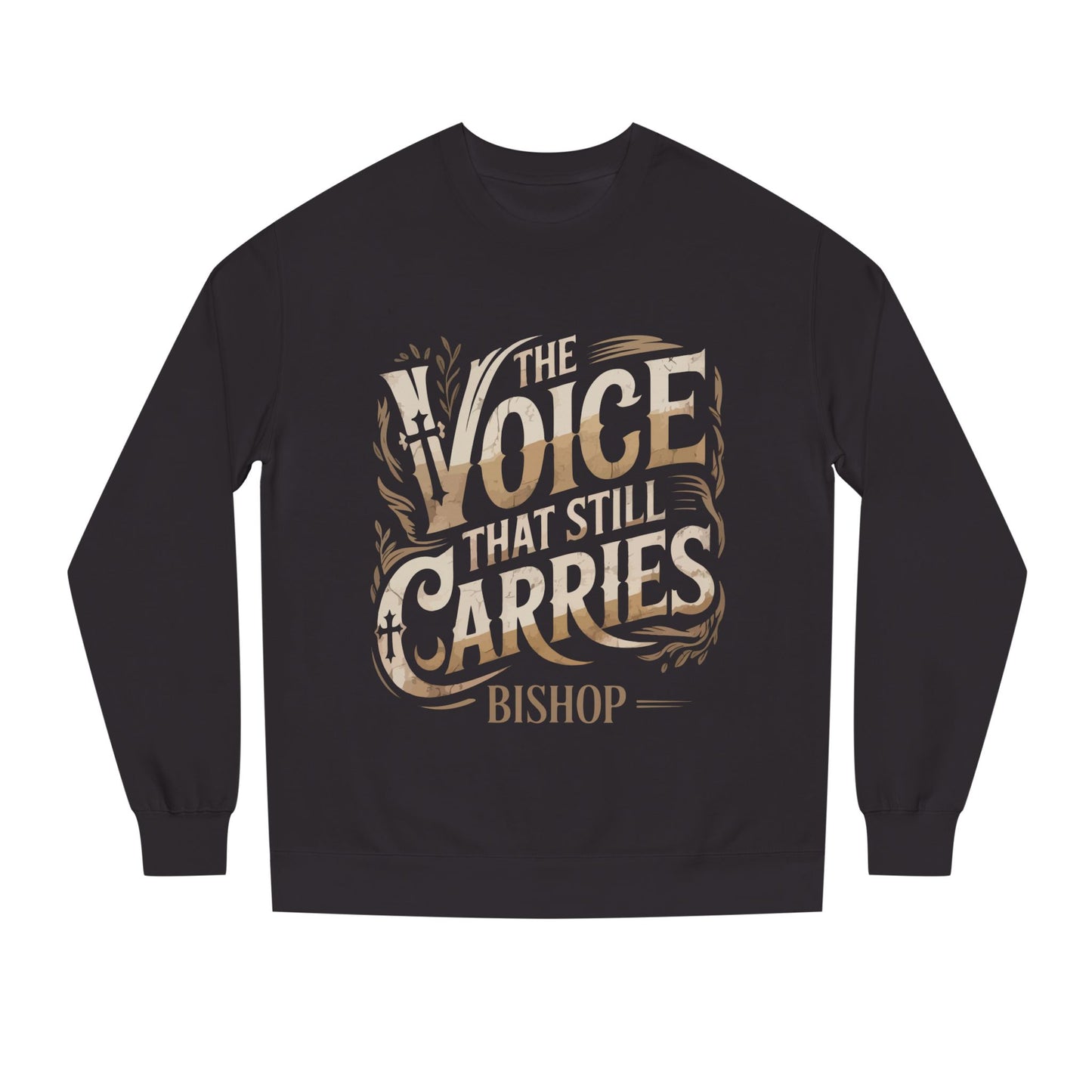 Sweatshirt — "The Voice That Still Carries" Bishop Crewneck