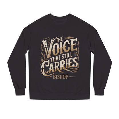 Sweatshirt — "The Voice That Still Carries" Bishop Crewneck