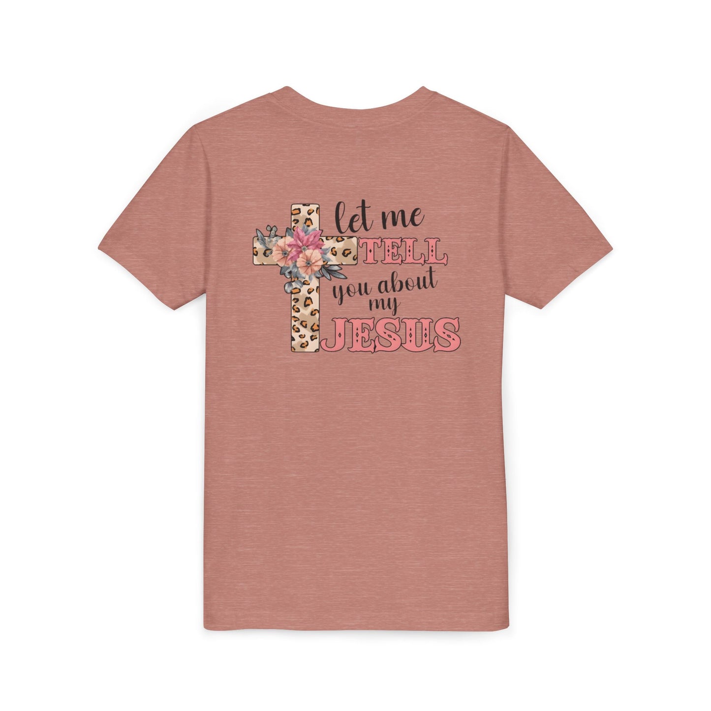 Youth Tee — "Let Me Tell You About My Jesus" Floral Leopard Cross Christian Shirt