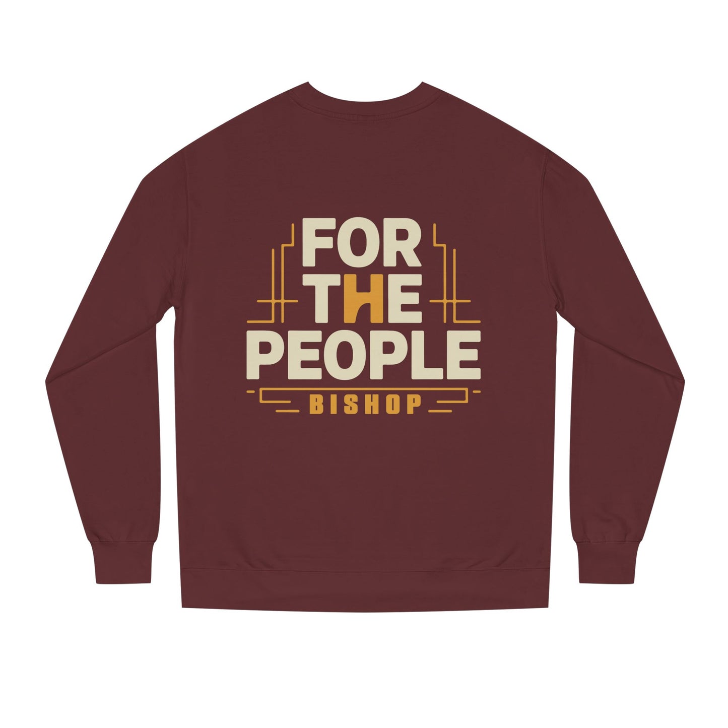 For The People Sweatshirt — 'For The People Bishop' Political Crewneck