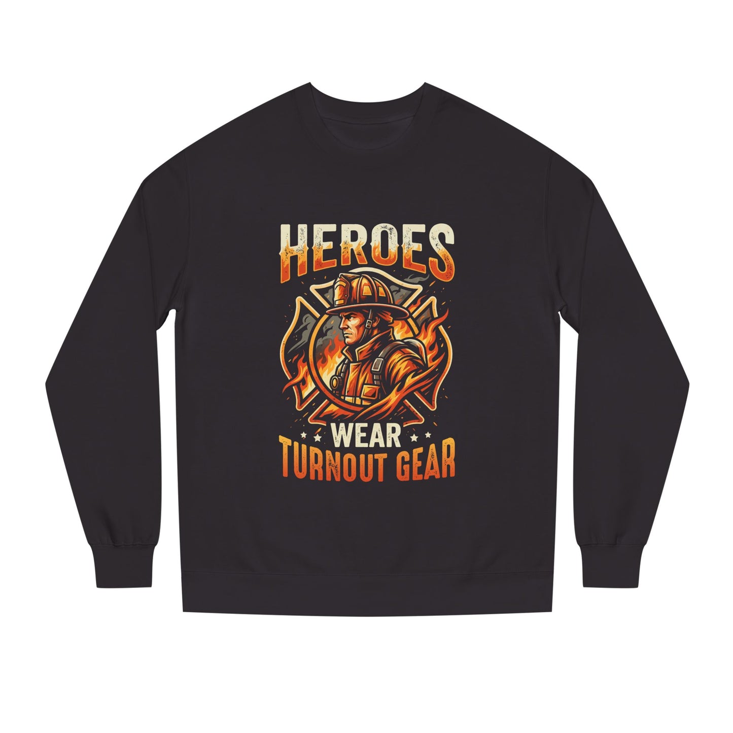 Firefighter Sweatshirt — "Heroes Wear Turnout Gear" Crewneck