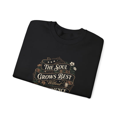 The Soul Grows Best Without an Audience Sweatshirt