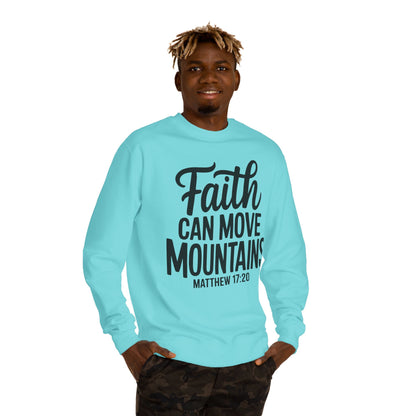 Faith Can Move Mountains Sweatshirt — Matthew 17:20 Christian Crewneck